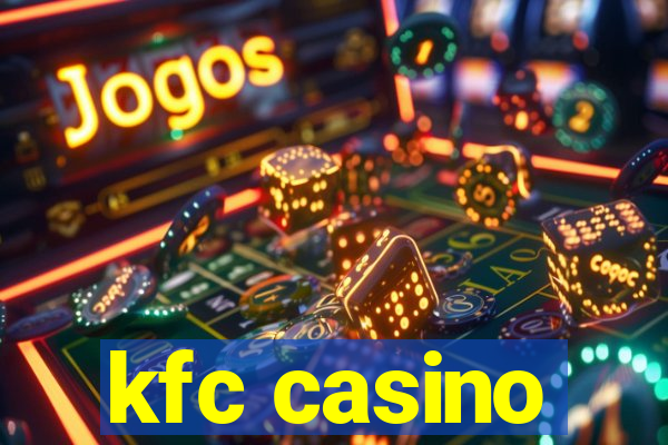 kfc casino